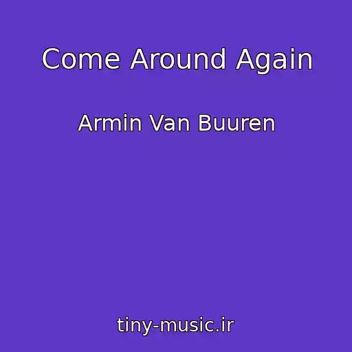 کاور آهنگ Come Around Again از Armin Van Buuren