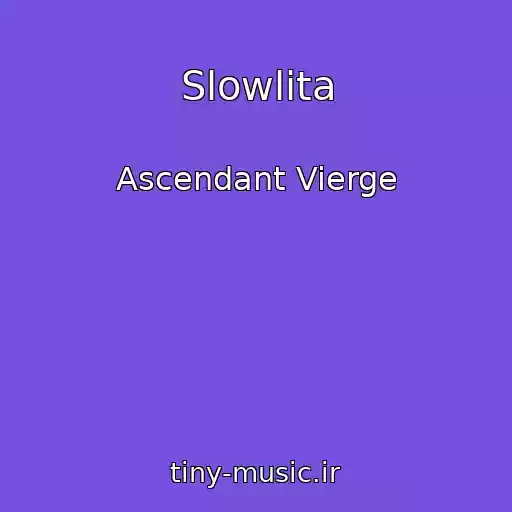 کاور آهنگ Slowlita از Ascendant Vierge