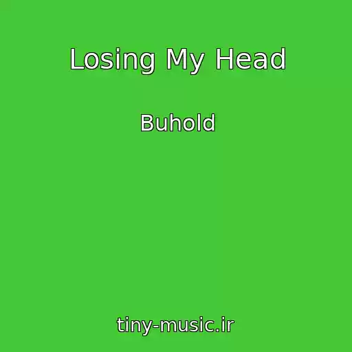 کاور آهنگ Losing My Head از Buhold