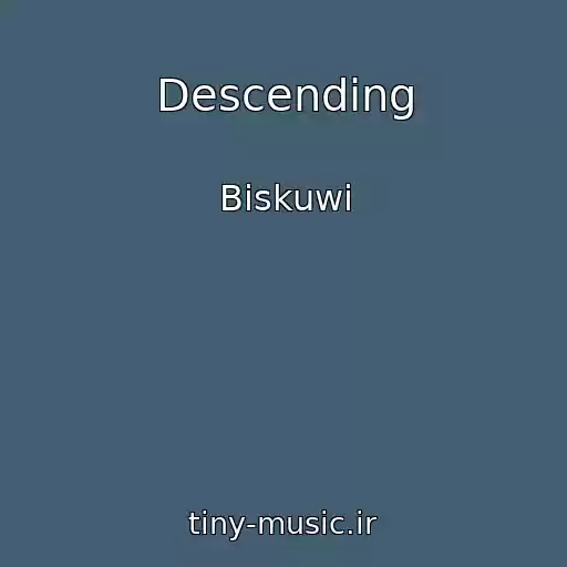کاور آهنگ Descending از Biskuwi
