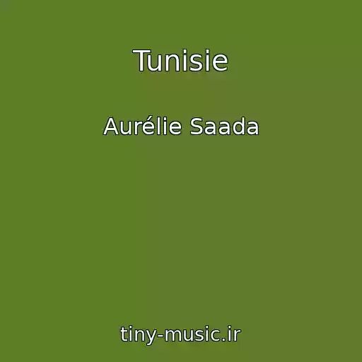 کاور آهنگ Tunisie از Aurélie Saada