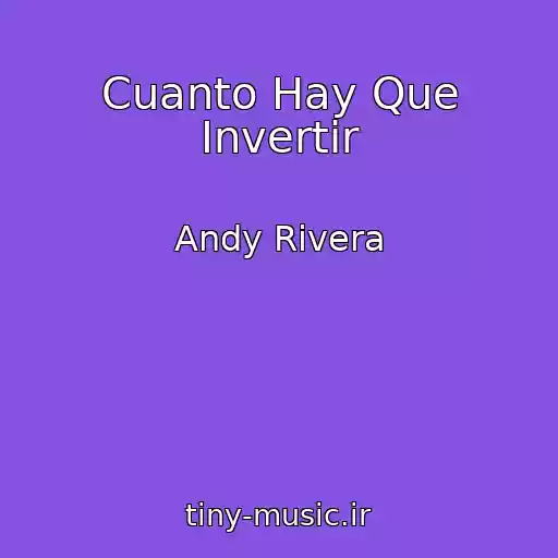 کاور آهنگ Cuanto Hay Que Invertir از Andy Rivera