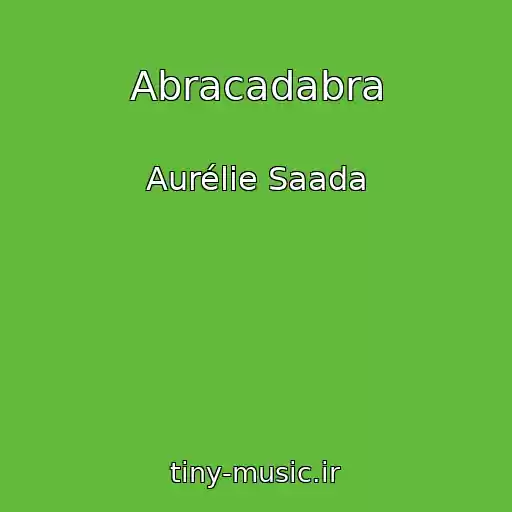 کاور آهنگ Abracadabra از Aurélie Saada