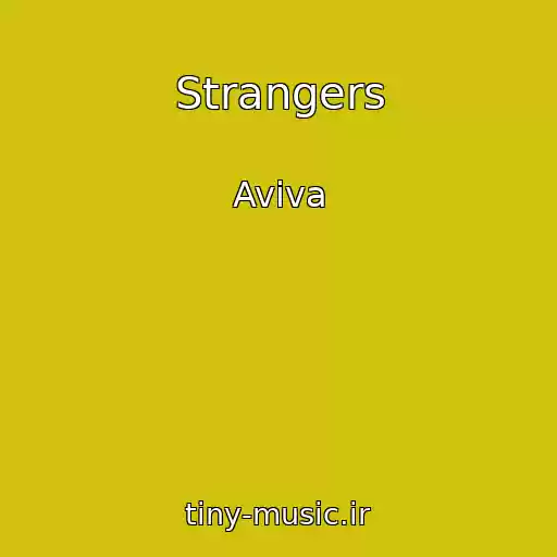 کاور آهنگ Strangers از Aviva