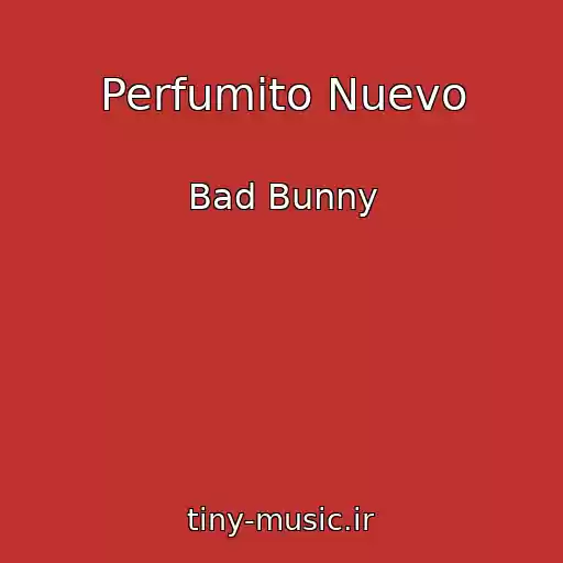 کاور آهنگ Perfumito Nuevo از Bad Bunny