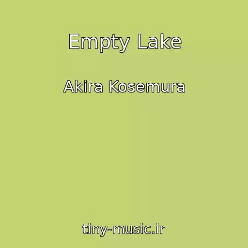 کاور آهنگ Empty Lake از Akira Kosemura