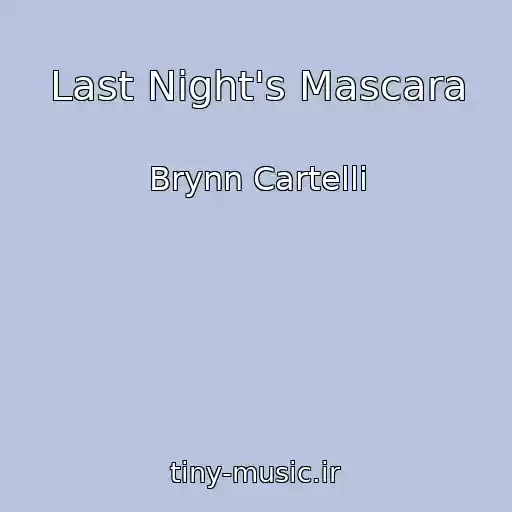 کاور آهنگ Last Night's Mascara از Brynn Cartelli
