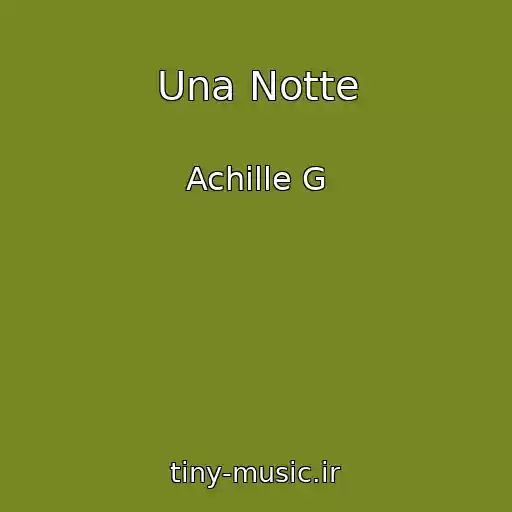 کاور آهنگ Una Notte از Achille G