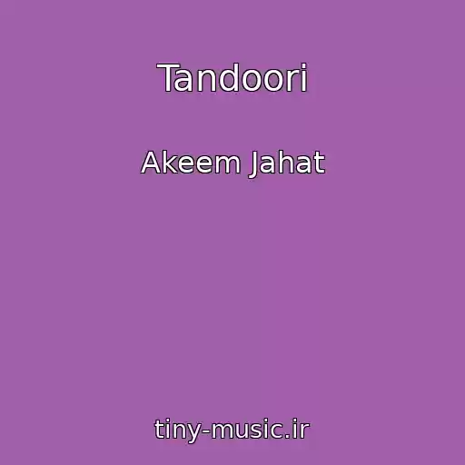 کاور آهنگ Tandoori از Akeem Jahat