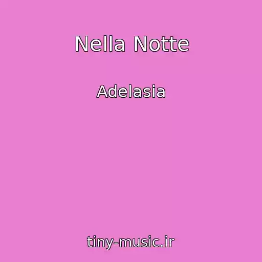 کاور آهنگ Nella Notte از Adelasia