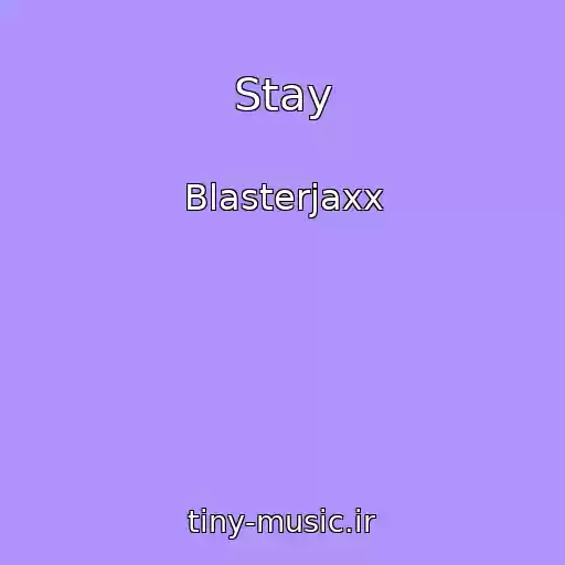 کاور آهنگ Stay از Blasterjaxx