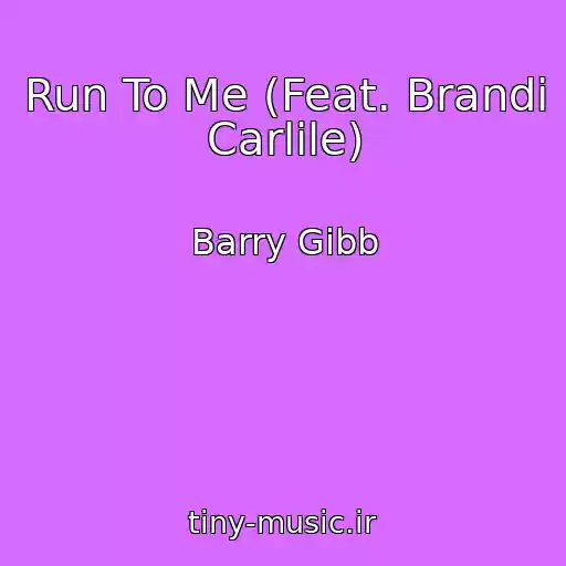 کاور آهنگ Run To Me (Feat. Brandi Carlile) از Barry Gibb