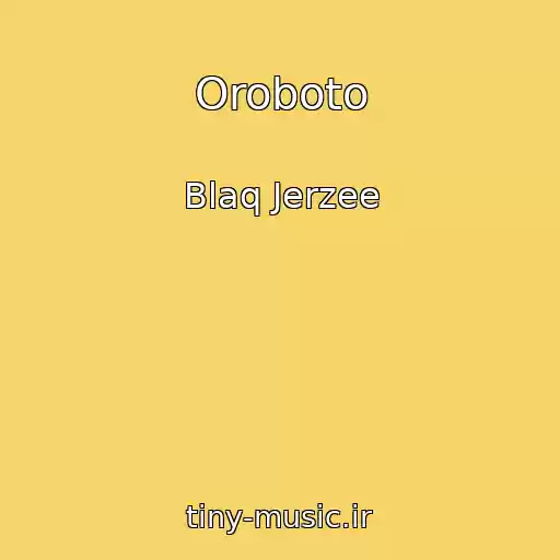 کاور آهنگ Oroboto از Blaq Jerzee