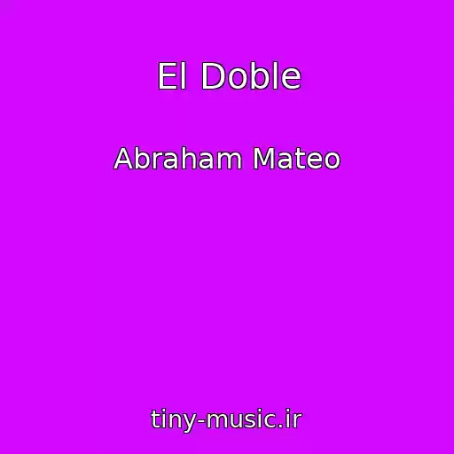 کاور آهنگ El Doble از Abraham Mateo