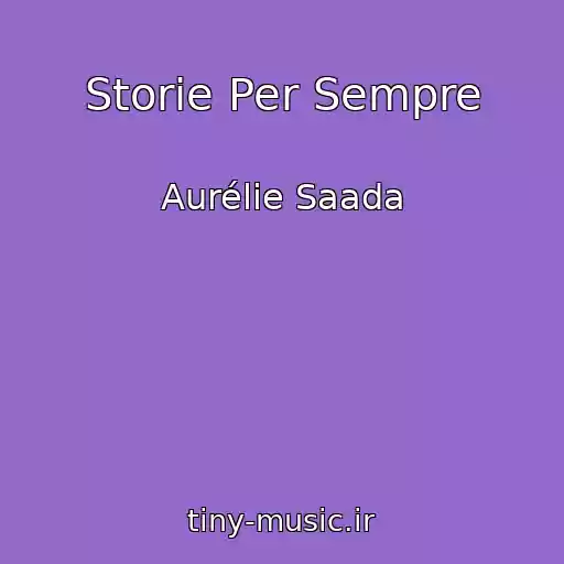 کاور آهنگ Storie Per Sempre از Aurélie Saada