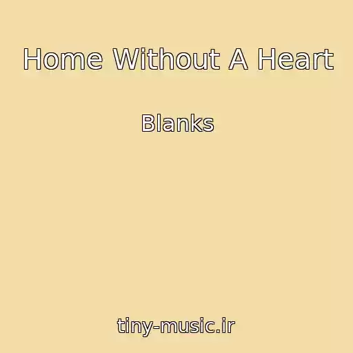 کاور آهنگ Home Without A Heart از Blanks