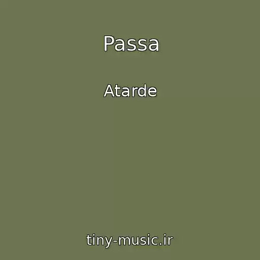 کاور آهنگ Passa از Atarde