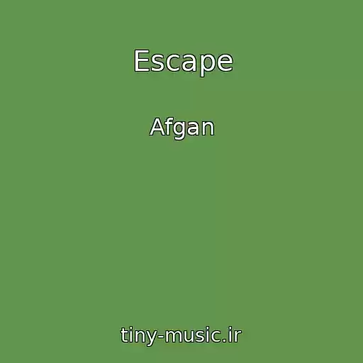 کاور آهنگ Escape از Afgan
