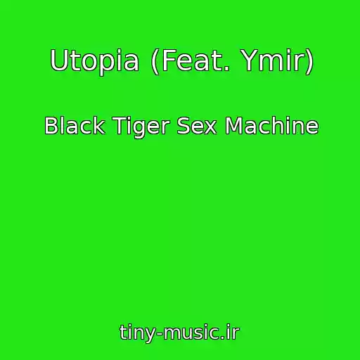 کاور آهنگ Utopia (Feat. Ymir) از Black Tiger Sex Machine