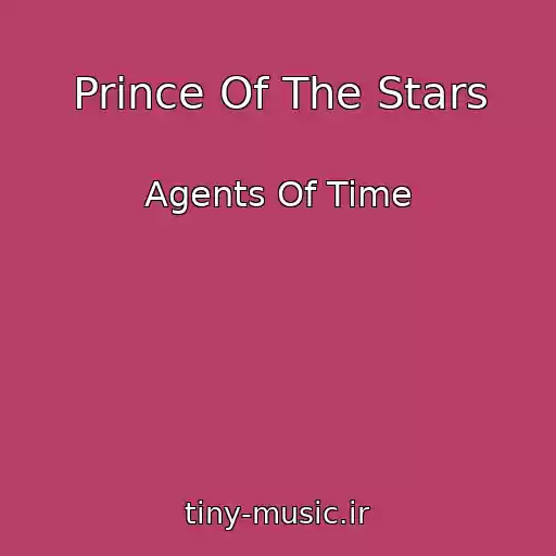 کاور آهنگ Prince Of The Stars از Agents Of Time