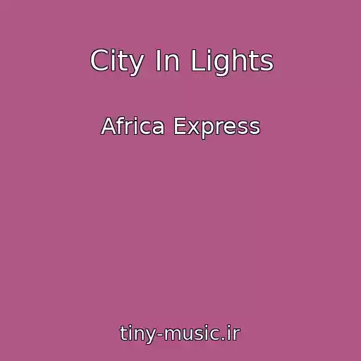 کاور آهنگ City In Lights از Africa Express