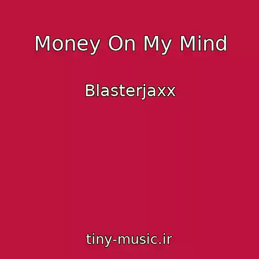 کاور آهنگ Money On My Mind از Blasterjaxx