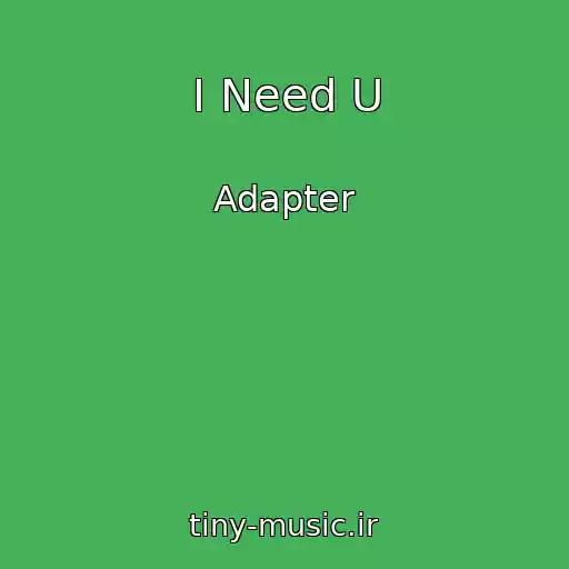 کاور آهنگ I Need U از Adapter