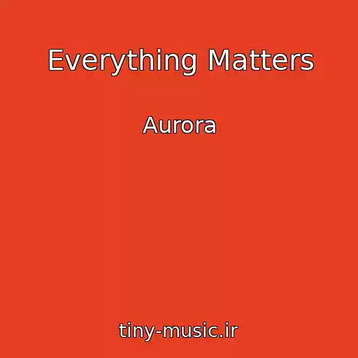 کاور آهنگ Everything Matters از Aurora