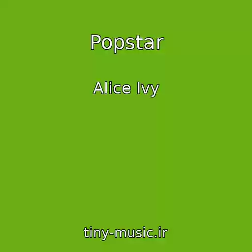 کاور آهنگ Popstar از Alice Ivy