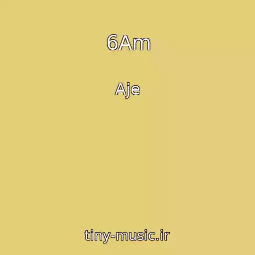 کاور آهنگ 6Am از Aje