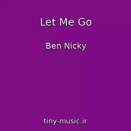 کاور آهنگ Let Me Go از Ben Nicky