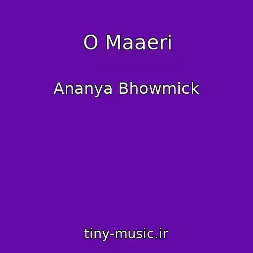 کاور آهنگ O Maaeri از Ananya Bhowmick