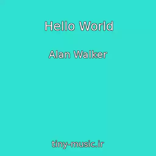 کاور آهنگ Hello World از Alan Walker