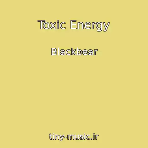 کاور آهنگ Toxic Energy از Blackbear
