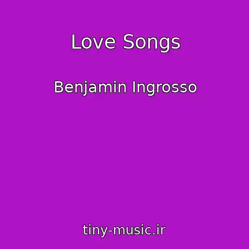 کاور آهنگ Love Songs از Benjamin Ingrosso