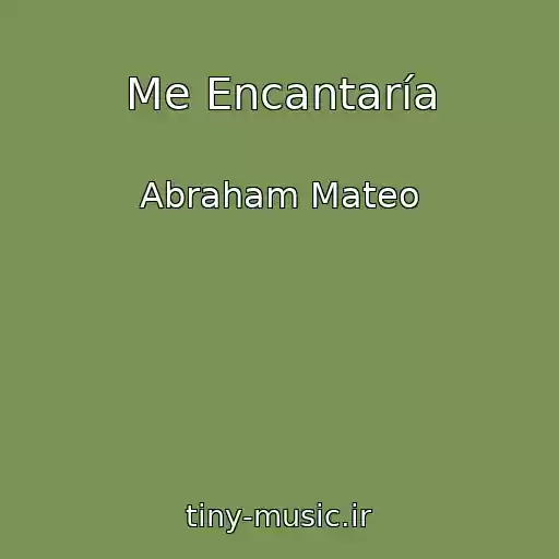 کاور آهنگ Me Encantaría از Abraham Mateo
