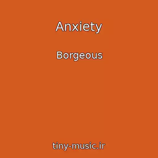 کاور آهنگ Anxiety از Borgeous