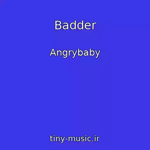 کاور آهنگ Badder از Angrybaby