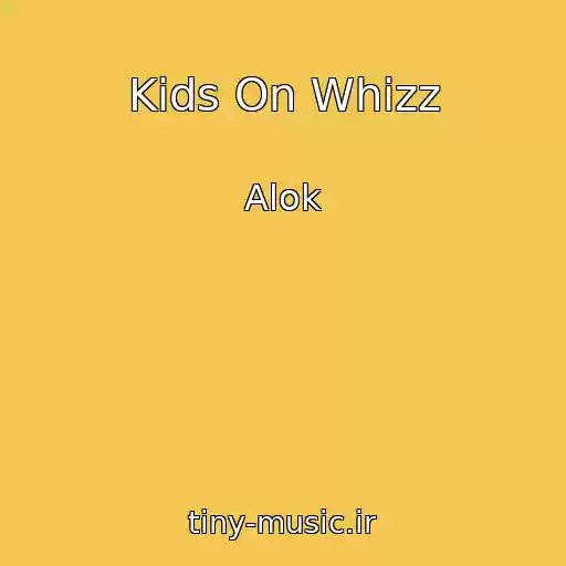 کاور آهنگ Kids On Whizz از Alok