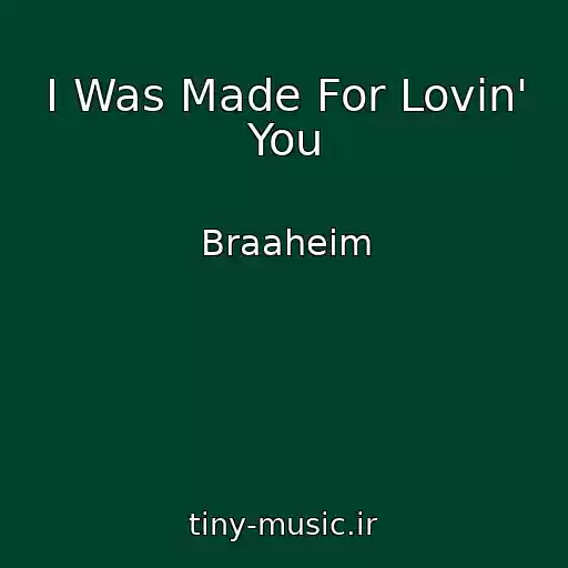 کاور آهنگ I Was Made For Lovin' You از Braaheim