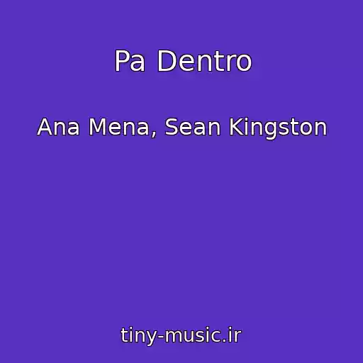 کاور آهنگ Pa Dentro از Ana Mena, Sean Kingston