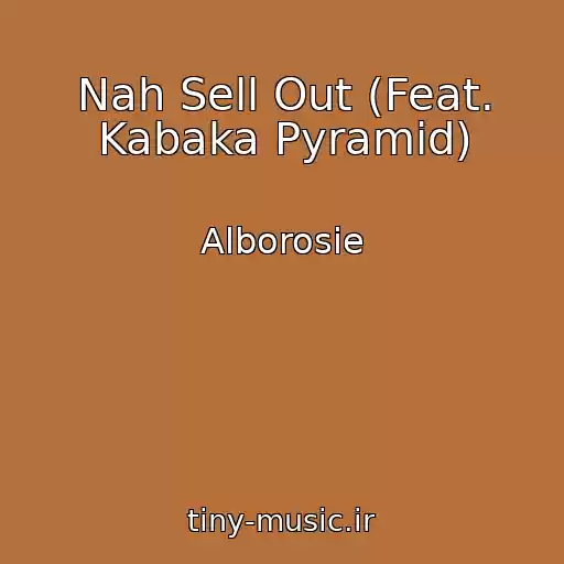 کاور آهنگ Nah Sell Out (Feat. Kabaka Pyramid) از Alborosie