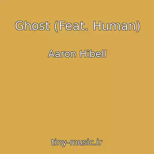 کاور آهنگ Ghost (Feat. Human) از Aaron Hibell
