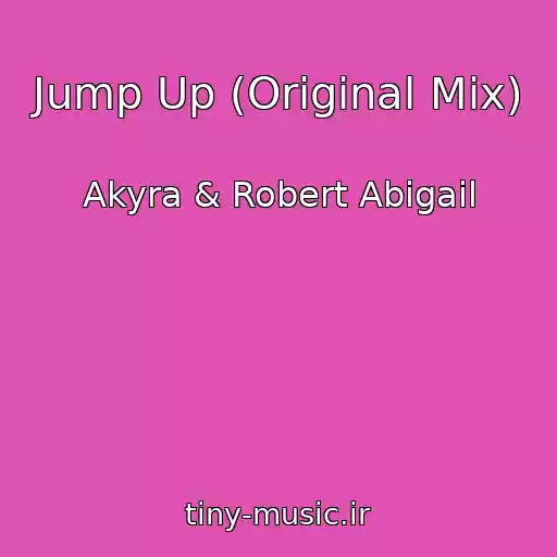 کاور آهنگ Jump Up (Original Mix) از Akyra & Robert Abigail