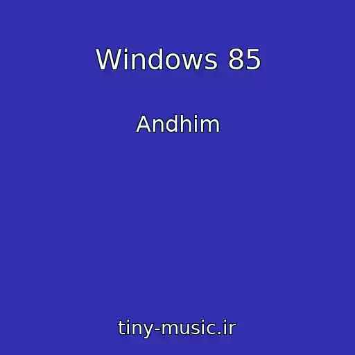 کاور آهنگ Windows 85 از Andhim