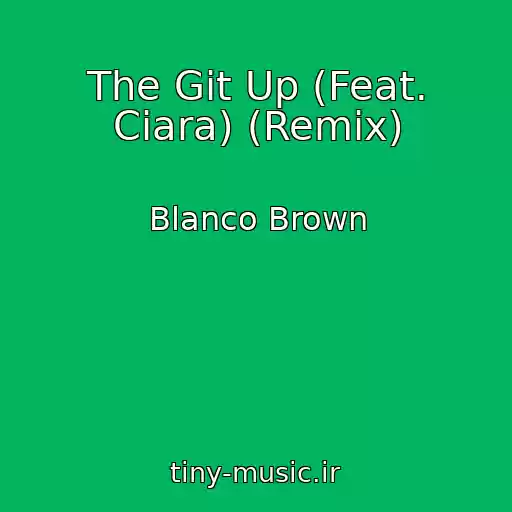 کاور آهنگ The Git Up (Feat. Ciara) (Remix) از Blanco Brown