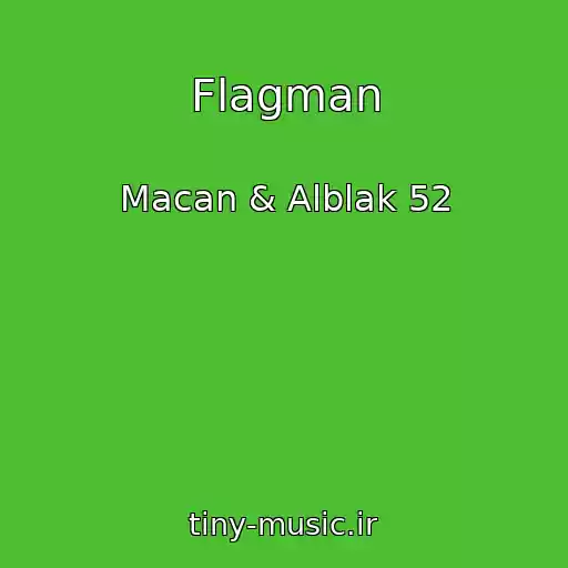 کاور آهنگ Flagman از Macan & Alblak 52