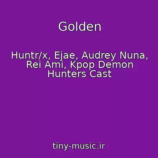کاور آهنگ Golden از Huntr/x, Ejae, Audrey Nuna, Rei Ami, Kpop Demon Hunters Cast