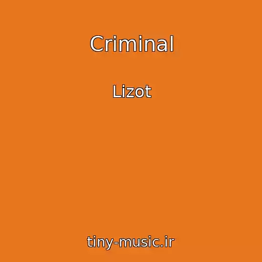کاور آهنگ Criminal از Lizot
