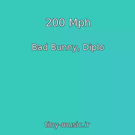 کاور آهنگ 200 Mph از Bad Bunny, Diplo